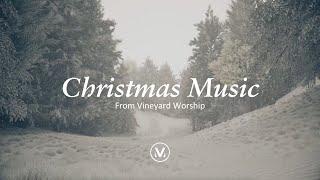 Non-stop Christmas Worship Music with Snowy Winter Backdrop -  Vineyard Worship