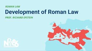 The Development of Roman Law: From Republic to Empire, Statutes to Common Law Rules [No. 86 LECTURE]