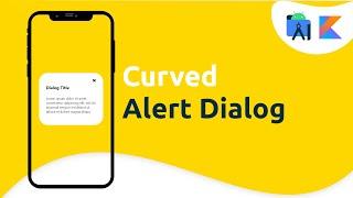 Curved Material Alert Dialog in Android Studio Tutorial (Kotlin) | 2023