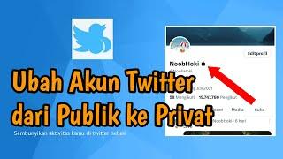 CARA ubah akun Twitter publik ke Privat | Akun Twitter di gembok