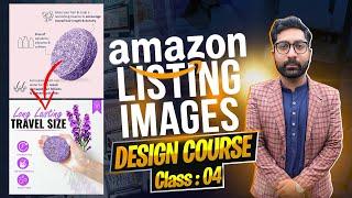 Amazon Listing Images Design: Class 04