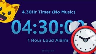 4 Hour 30 minute Timer Countdown (No Music) + 1 Hour Loud Alarm