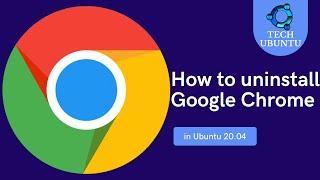 How to uninstall Google Chrome? l Uninstallation Video l Ubuntu20.04 l Remove Chrome in 2 mins.