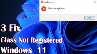 Class Not Registered Error In Windows 11 - 3 Fix How To