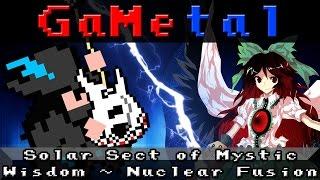 SSoMW ~ Nuclear Fusion (Touhou 11: Subterranean Animism) - GaMetal 「東方Project アレンジ」東方地霊殿　「霊知の太陽信仰」