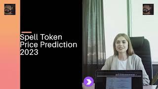 Spell Token Price Prediction 2023, 2025, 2030  Future of SPELL