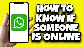 How To See If Someone Is Online On WhatsApp (New Update)