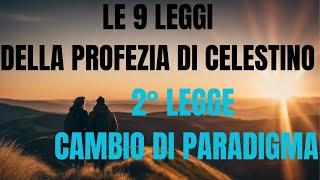 LA PROFEZIA DI CELESTINO. 2° LEGGE. EMERGERE DI NUOVA CONSAPEVOLEZZA (cambio paradigma) #awakening