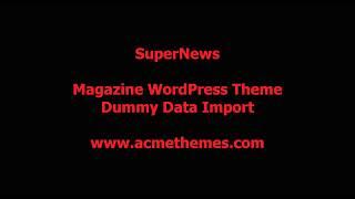 SuperNews : Beautiful theme for News, Magazine, Blog, Publishing & Review Sites, Demo Import Process