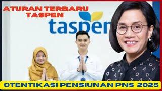 Aturan Terbaru Dari Taspen II Otentikasi Pensiunan PNS 2025, Begini Caranya !!