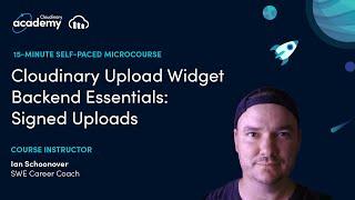 Cloudinary Upload Widget Backend Essentials: Unsigned Uploads Course Preview