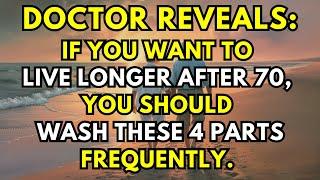 Doctor Warns: Who Wish To Live Longer, 4 Areas Need To Be Washed Regularly