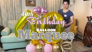 40th Birthday Balloon Marquee