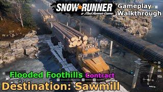 SnowRunner - Destination Sawmill | FASTEST ROUTE | Flooded Foothills Contract - Yukon Canada