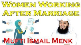 Women Working After Marriage - Mufti Ismail Menk