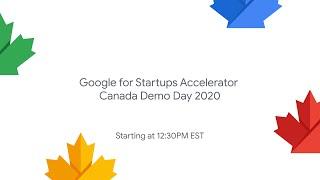 Google for Startups Accelerator Canada - Demo Day 2020