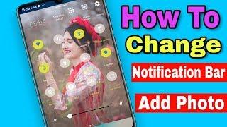 How To Add Photo Notification Bar II change Android notification bar wallpaper