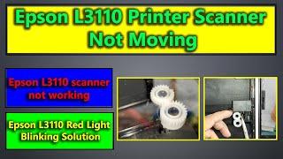 Epson L3150 Printer Scanner Not Moving RED LIGHT BLINKING PROBLEM  II Epson L3110 Scanner Error