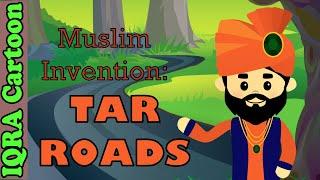 Tar Roads: Muslim Invention | Muslim Heroes & Inventors | IQRA Cartoon | Islamic Cartoon for Kids