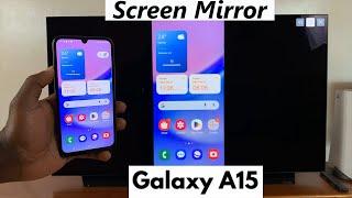 How To Wirelessly Screen Mirror Samsung Galaxy A15 To Any Smart TV