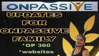 #ONPASSIVE II UPDATES FOR ONPASSIVE FAMILY II *OP 360 *website ll #sapnagupta