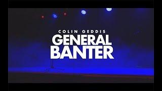 Colin Geddis: General Banter