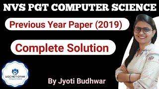 NVS PGT Computer Science PYQ's (2019) Complete Solution | Jyoti Budhwar | UGC NET GYAN Computer