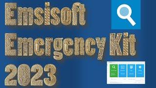 Keep Your PC Safe with Emsisoft Emergency Kit 2023