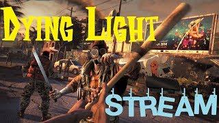 Dying Light - Прямая трансляция