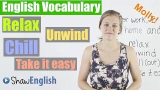 English Vocabulary: Relax, Unwind, Chill Out, Take It Easy