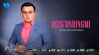 Ruslan Hamidov - Qizg'ondingmi (audio 2020)