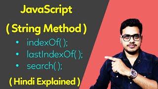 JavaScript string method in Hindi | JavaScript use of indexOf(), lastIndexOf(), search()