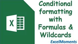 Conditional formatting with formulas and Wildcards- Microsoft Excel