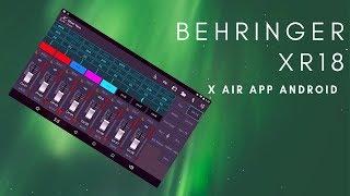 Behringer XR18 Digital Mixer Review - X Air App for Android - Part 2 of 3