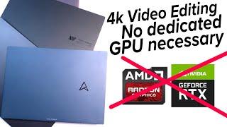 You Don't Need a Dedicated GPU for 4k Video Editing Anymore