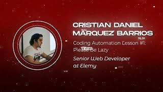 Cristian Daniel Marquez Barrios - Coding Automation Lesson #1: Please Be Lazy - JSWORLD 2023