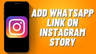 How To Add Whatsapp Link On Instagram Story !