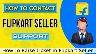 How to Raise Ticket in Flipkart Seller Account | Flipkart me Ticket Raise Kaise Kare