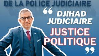 ️ DJIHAD JUDICIAIRE ET JUSTICE POLITIQUE️