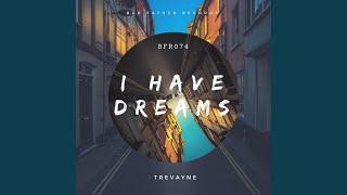 I Have Dreams (Original Mix)