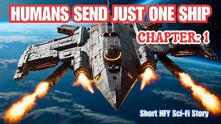 Humans Send Just One Ship (Chapter 1) I HFY I A Short Sci-Fi Story