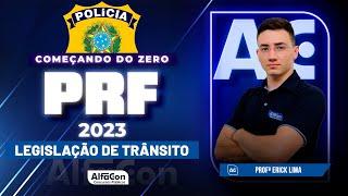 Concurso PRF 2023 - Começando do Zero - Legislação de Trânsito - AlfaCon