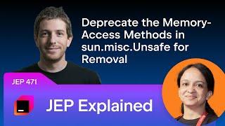 JEP Explained. JEP 471: Deprecate the Memory-Access Methods in sun.misc.Unsafe for Removal