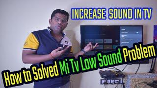 How to Solved Mi Tv Low Sound Problem | Mi Tv Low Sound Problem