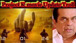 Prabhas Project K Movie Update Troll  || Telugu Trolls World