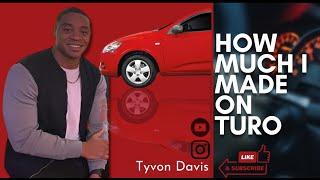 TURO: How Much I Made On TURO? The Ultimate Side Hustle For Earnings From Cars by Tyvon Davis