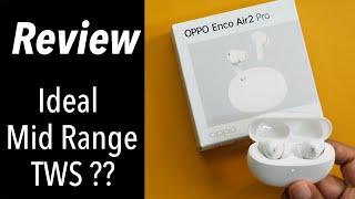 Oppo Enco Air 2 Pro Review - Ideal Mid Range TWS?