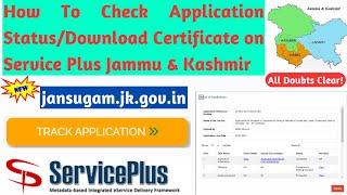 How to check Application Status or Download Certificate on Service Plus in Jammu & kashmir