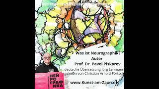 Was ist NeuroGraphik - von Prof. Dr. Pavel Piskarev