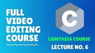 06 Create Project & Add Media In Timeline In Camtasia | Full Course Camtasia